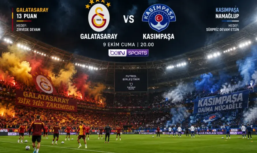 Galatasaray ve Kasımpaşa Karşı Karşıya: Mücadele Öncesi Kritik Notlar